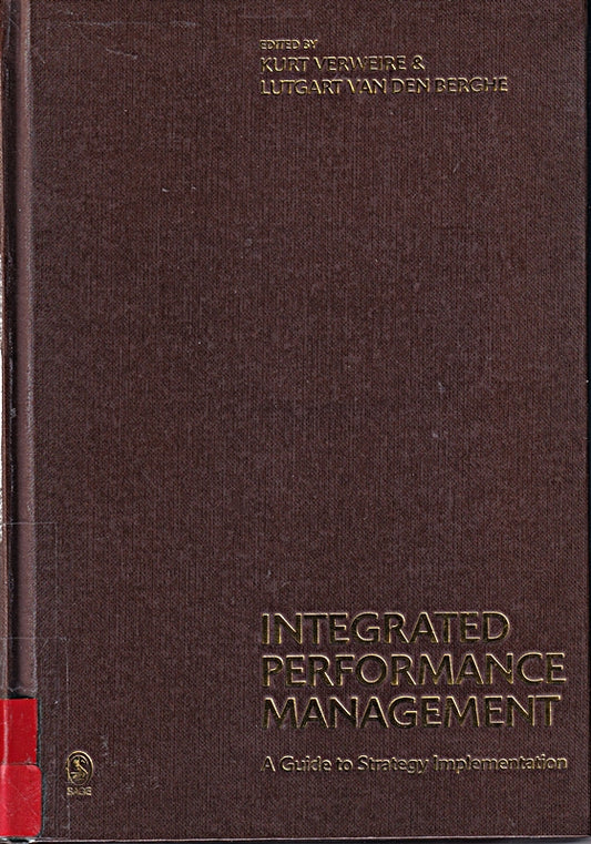 Integrated Performance Management: A Guide to Stategy Implementation: A Guide to Strategy Implementation