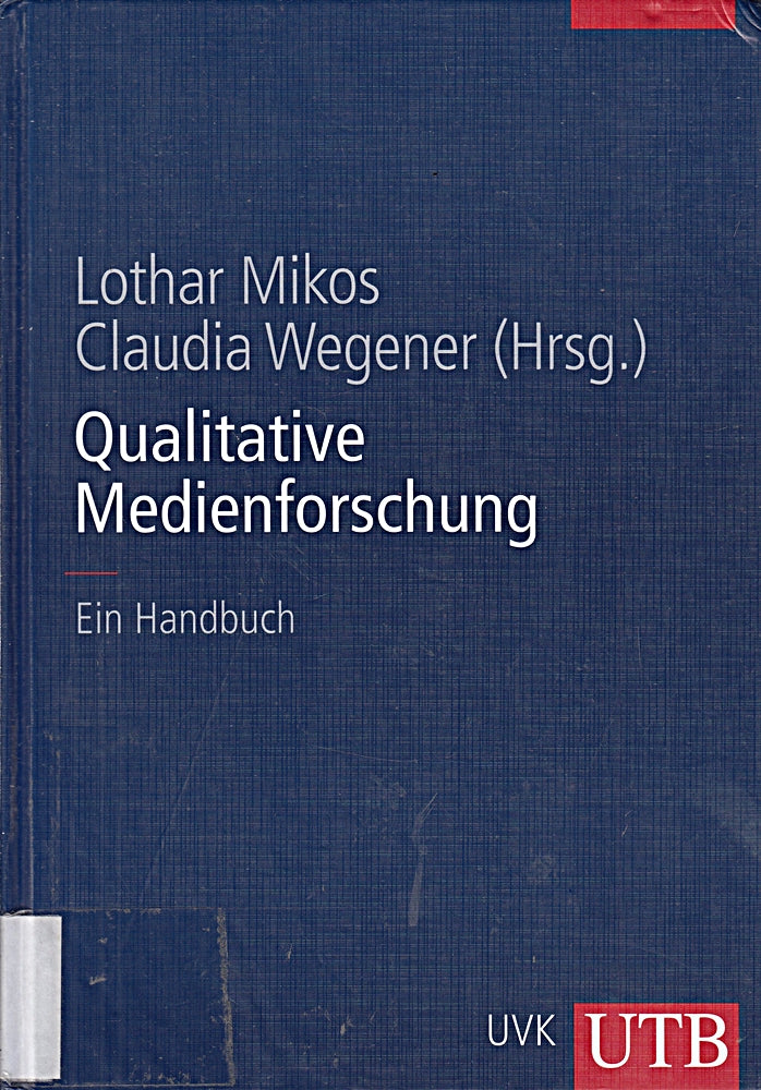 Qualitative Medienforschung: Ein Handbuch