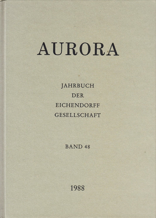 Aurora. Jahrbuch der Eichendorff-Gesellschaft. Band 48. Hrsg. von Wolfgang Frühwald  Franz Heiduk  Helmut Koopmann und Peter Horst Neumann. Mit Tafeln und Karte.