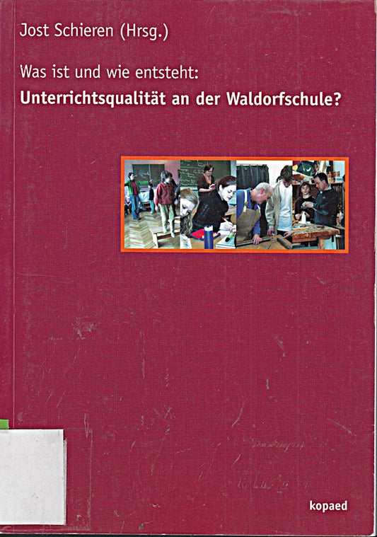 Was ist und wie entsteht: Unterrichtsqualität an der Waldorfschule?