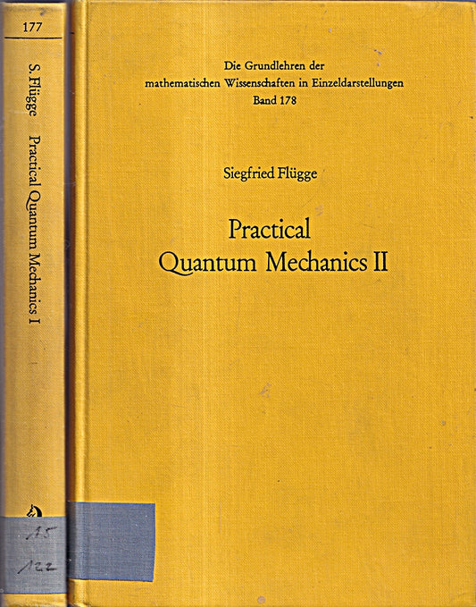 Practical Quantum Mechanics [2 vols.] I+II.