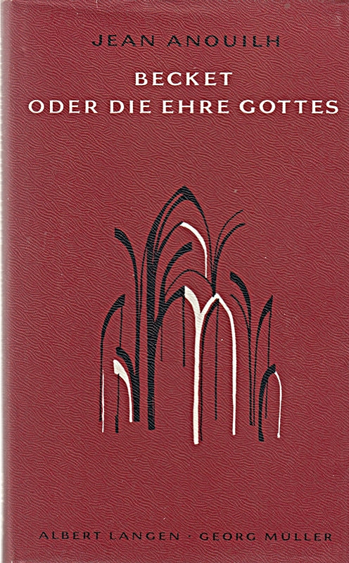 Jean Anouilh: Becket oder Die Ehre Gottes