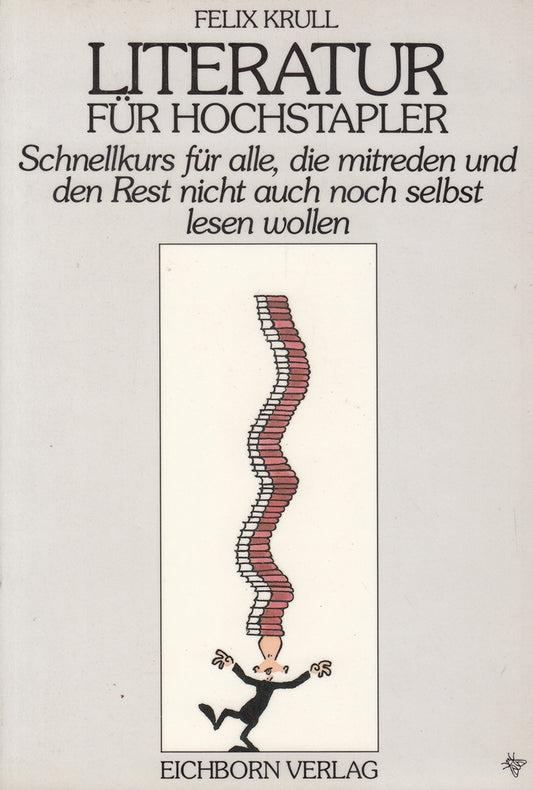 Literatur für Hochstapler: Schnellkurs für alle  die mitreden wollen