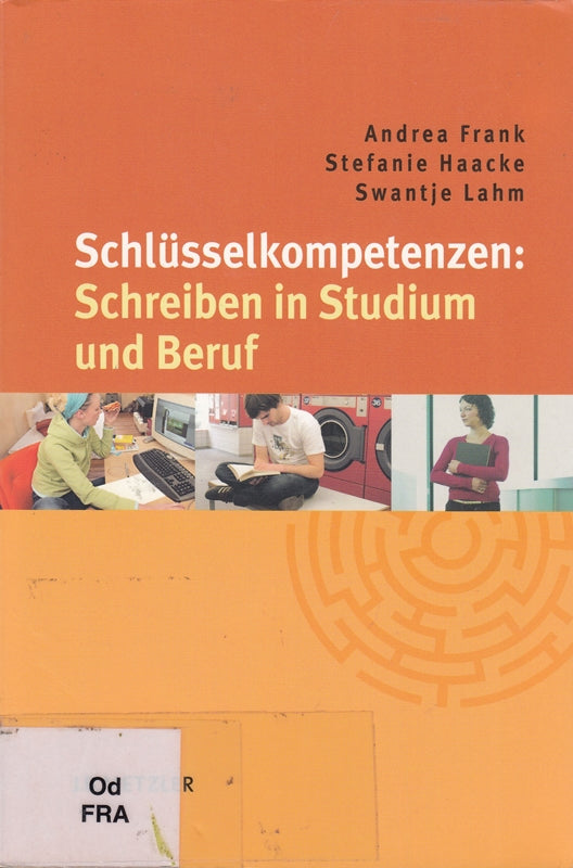 Schlüsselkompetenzen: Schreiben in Studium und Beruf