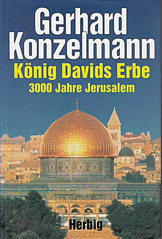 König Davids Erbe: 3000 Jahre Jerusalem