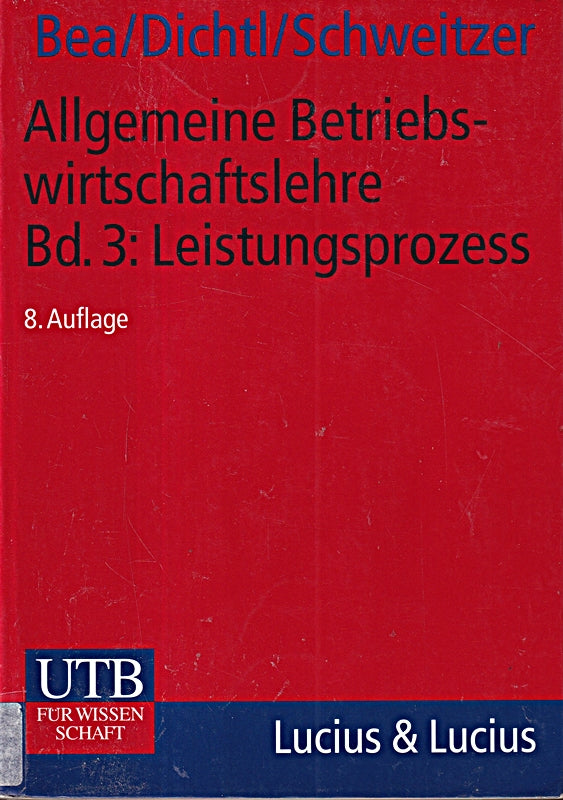 Allgemeine Betriebswirtschaftslehre 3. Leistungsprozeß.
