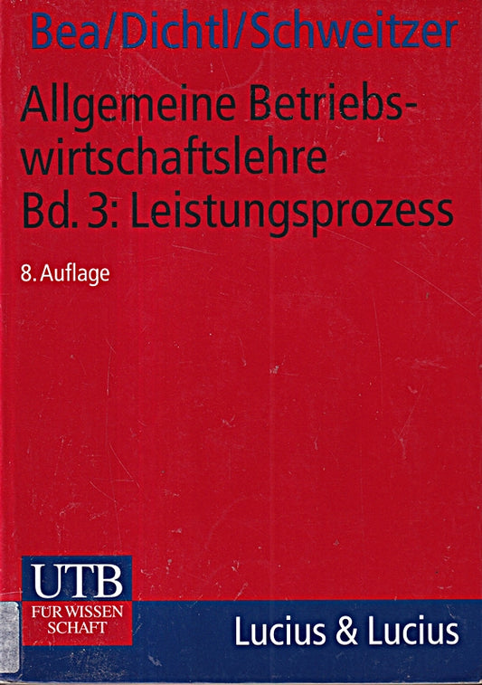 Allgemeine Betriebswirtschaftslehre 3. Leistungsprozeß.