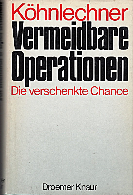 Vermeidbare Operationen. Die verschenkte Chance.