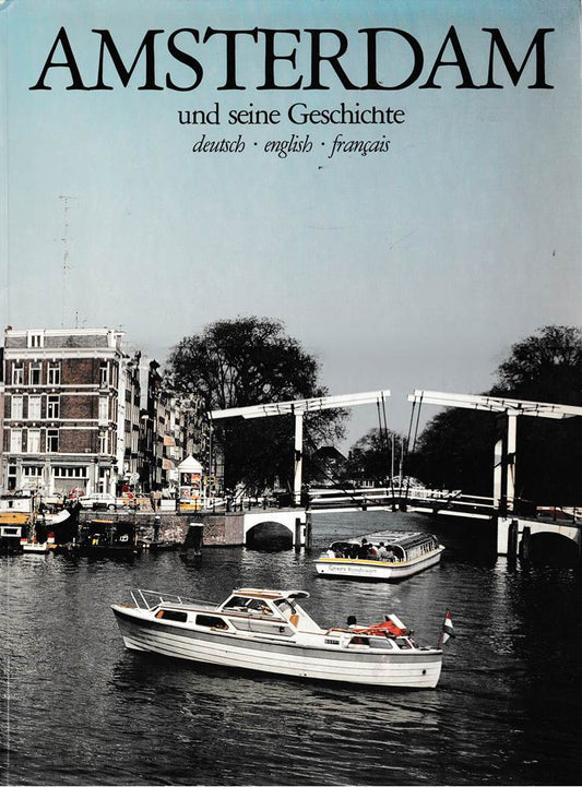 Amsterdam und seine Geschichte. ( Deutsch  Englisch  Französisch)