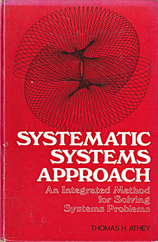 Systematic Systems Approach: An Integrated Method for Solving Systems Problems