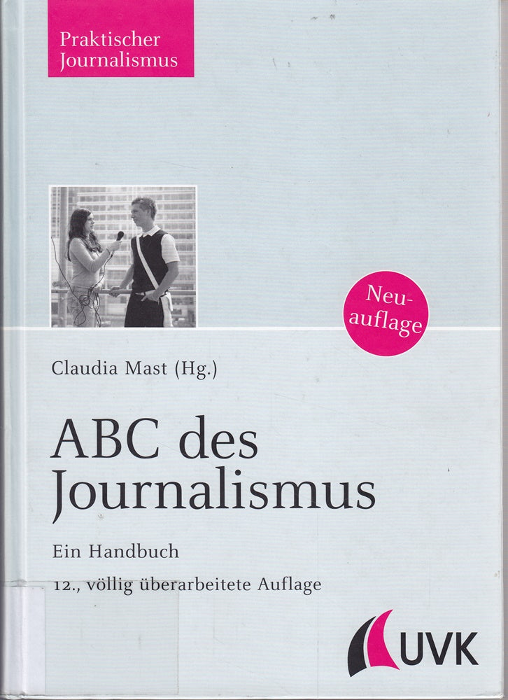 ABC des Journalismus: Ein Handbuch (Praktischer Journalismus)
