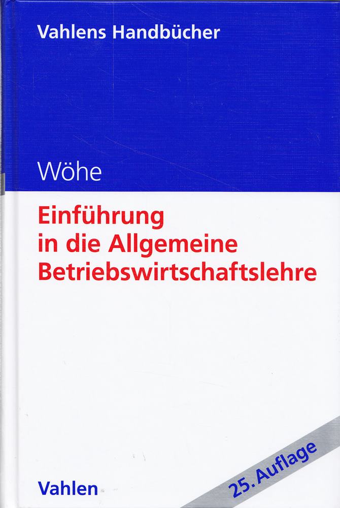 Einführung in die Allgemeine Betriebswirtschaftslehre (Vahlens Handbücher der Wirtschafts- und Sozialwissenschaften)