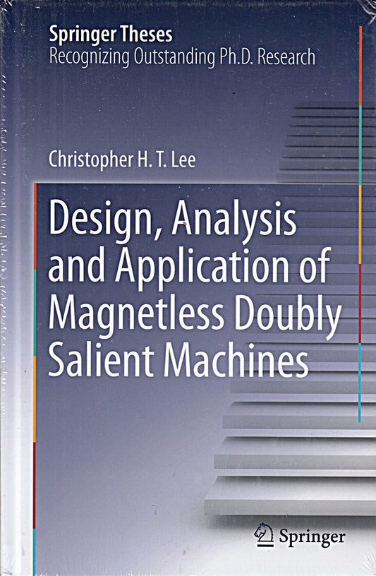 Design  Analysis and Application of Magnetless Doubly Salient Machines (Springer Theses)