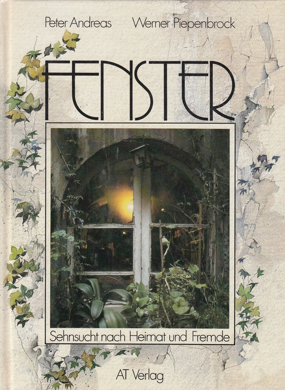 Fenster: Sehnsucht nach Heimat und Fremde