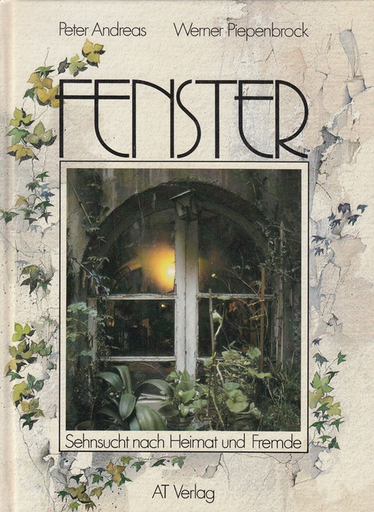 Fenster: Sehnsucht nach Heimat und Fremde