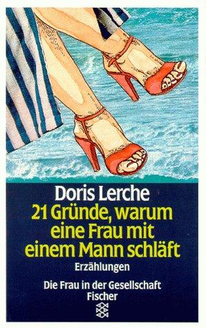 21 Gründe  warum eine Frau mit einem Mann schläft: Erzählungen (Die Frau in der Gesellschaft)