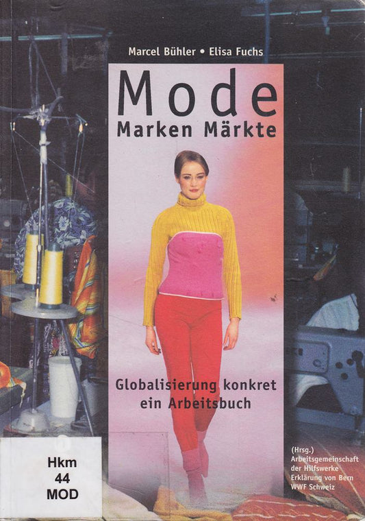 Mode  Marken  Märkte: Globalisierung konkret - ein Arbeitsbuch