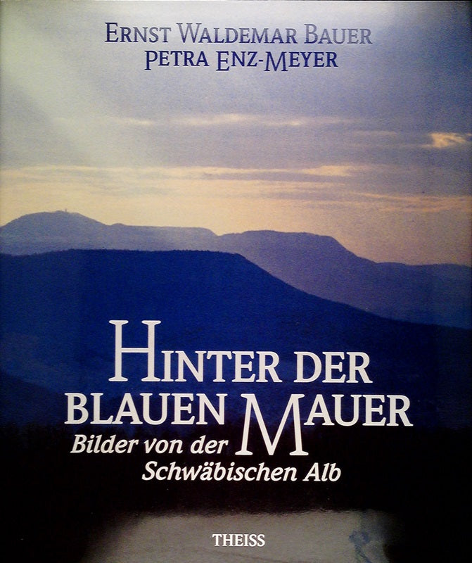 Hinter der blauen Mauer - Bilder von der Schwäbischen Alb