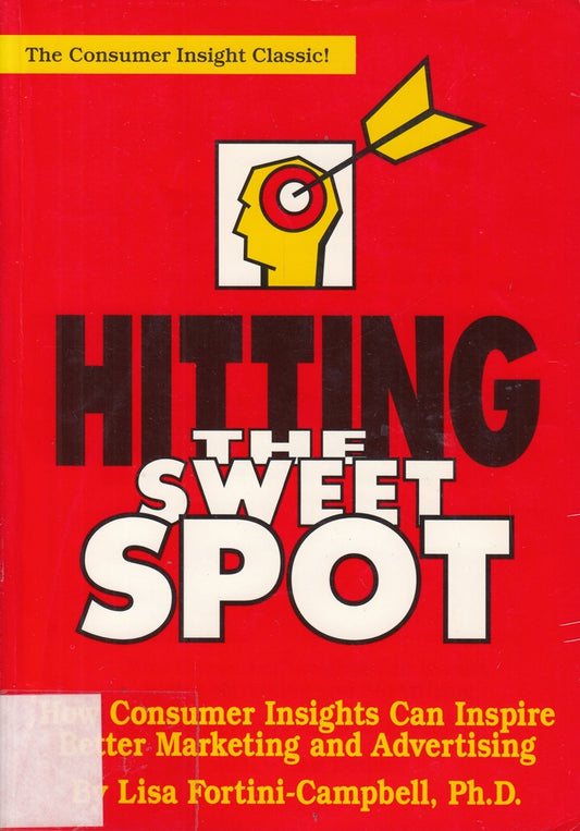Hitting the Sweet Spot: How Consumer Insights Can Inspire Better Marketing and Advertising