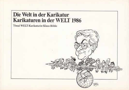 Die Welt in der Karikatur  Karikaturen in der Welt : 75mal Welt-Karikaturist Klaus Böhle