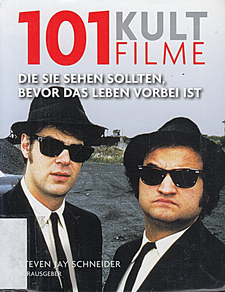 101 Kultfilme: Die Sie sehen sollten  bevor das Leben vorbei ist. Ausgewählt und vorgestellt von 16 internationalen Filmkritikern