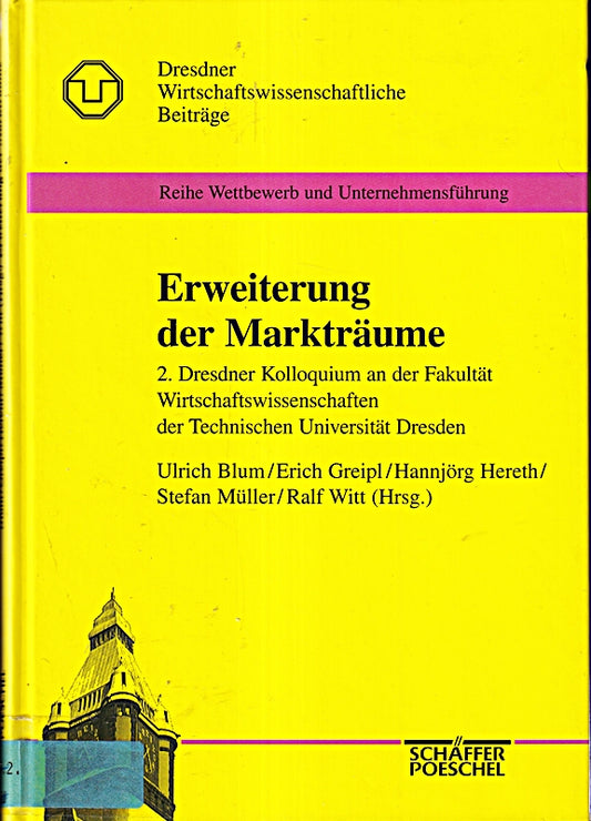Erweiterung der Markträume: 2. Dresdner Kolloquium an der Fakultät Wirtschaftswissenschaften der Technischen Universität Dresden