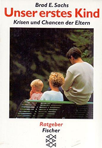 unser erstes kind. krisen und chancen der eltern. aus dem amerikanischen von annette charpentier