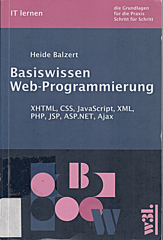 Basiswissen Web-Programmierung. XHTML  CSS  JavaScript  XML  PHP  JSP  ASP.NET  Ajax