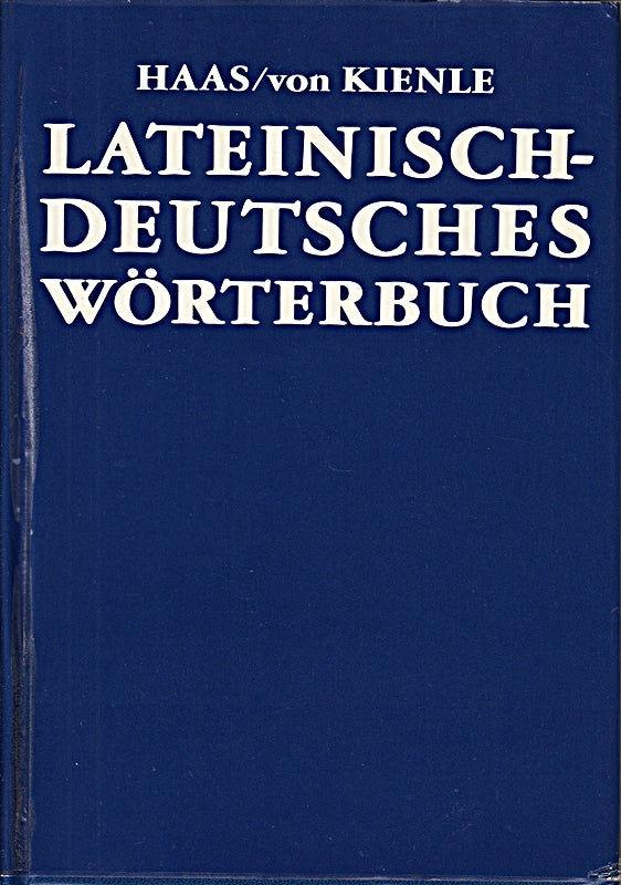 Hans Haas: Lateinisch-Deutsches Wörterbuch