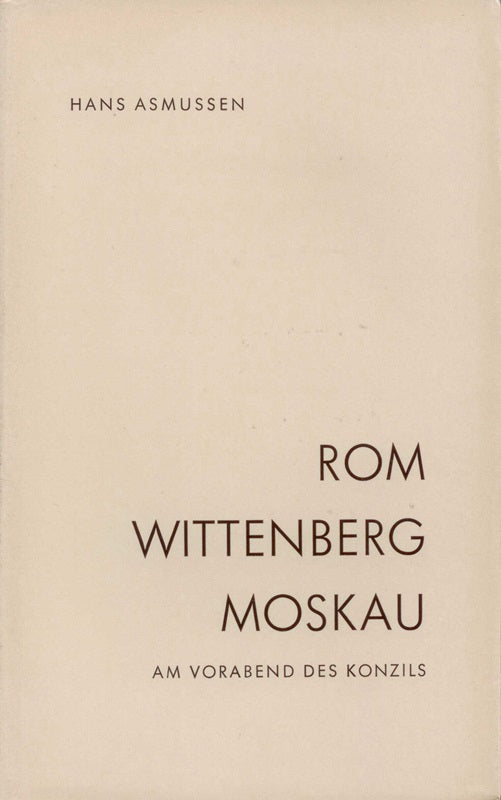 Rom - Wittenberg - Moskau. Zur großen Kirchenpolitik.