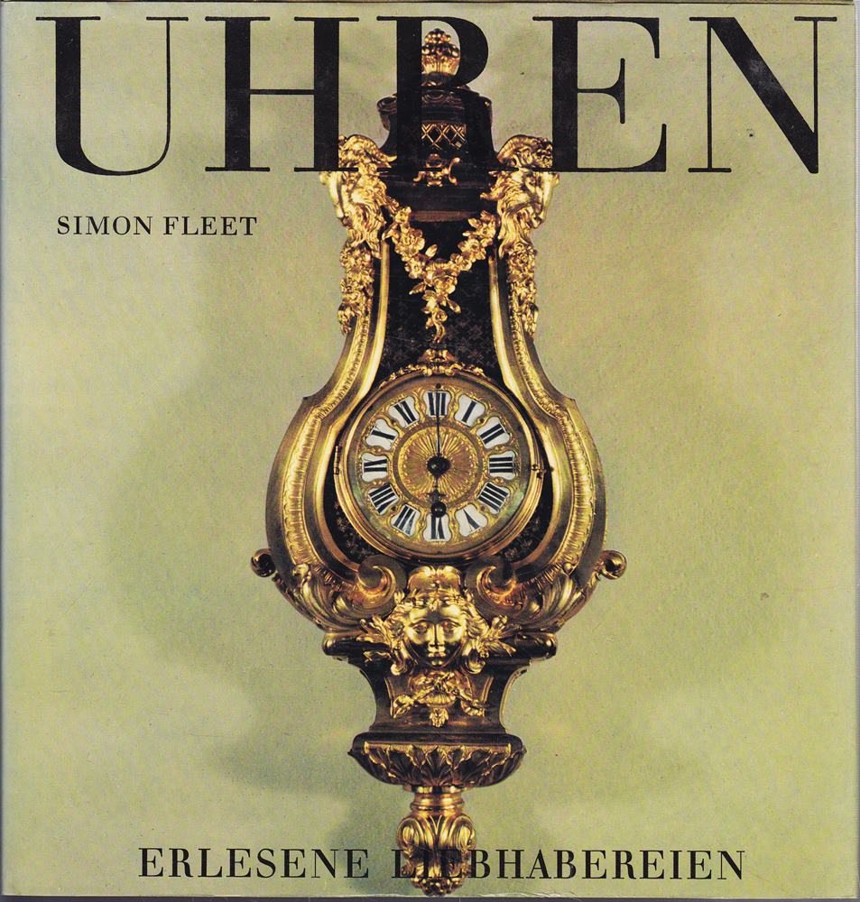 Simon Fleet: Uhren - Erlesene Liebhabereien