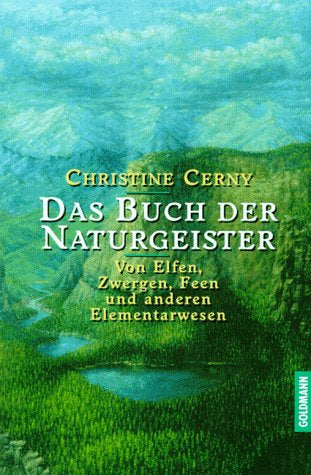 Das Buch der Naturgeister: Von Elfen  Zwergen  Feen und anderen Elementarwesen