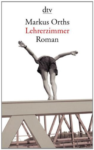 Lehrerzimmer: Roman (dtv Literatur)