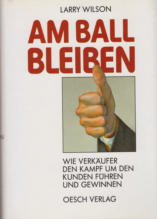 Am Ball bleiben: Wie Verkäufer den Kampf um den Kunden führen und gewinnen