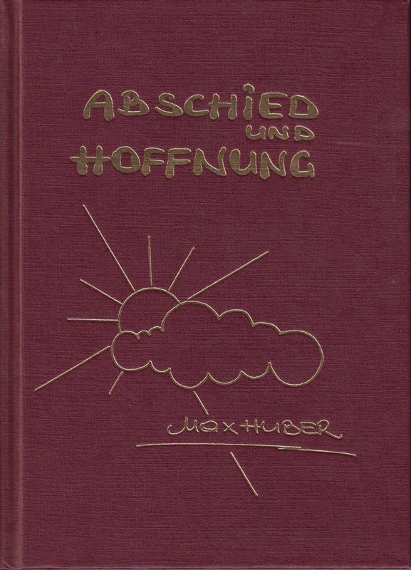 Abschied und Hoffnung Bilder aus meinem Leben