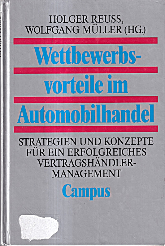 Wettbewerbsvorteile im Automobilhandel: Strategien und Konzepte für ein erfolgreiches Vertragshändler-Management