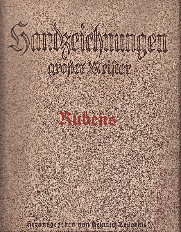 Handzeichnungen großer Meister : Rubens - acht Kupfertiefdrucke mit einleitendem Text [v. Heinrich Leporini] 