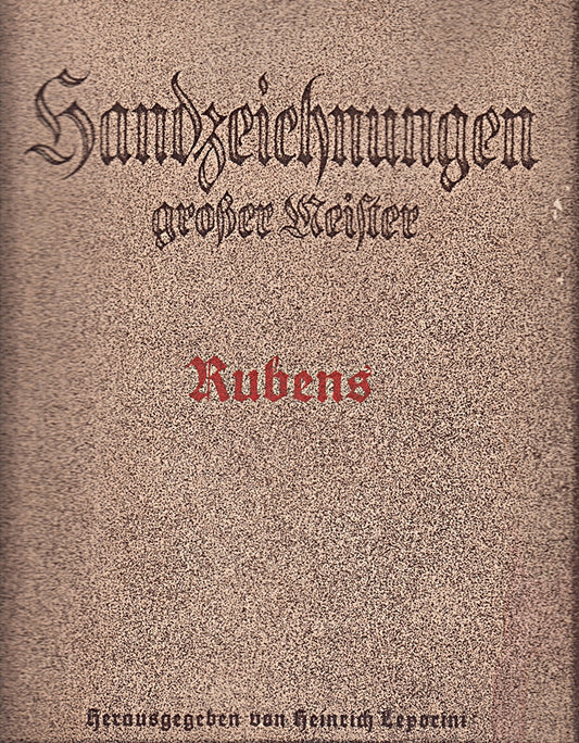 Handzeichnungen großer Meister : Rubens - acht Kupfertiefdrucke mit einleitendem Text [v. Heinrich Leporini] 