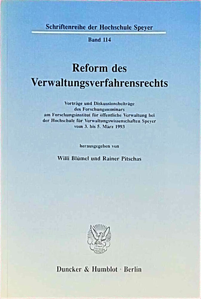 Reform des Verwaltungsverfahrensrechts. Vorträge und Diskussionsbeiträge des Forschungsseminars am Forschungsinstitut für öffentliche Verwaltung bei ... der Hochschule Speyer; HS 114)