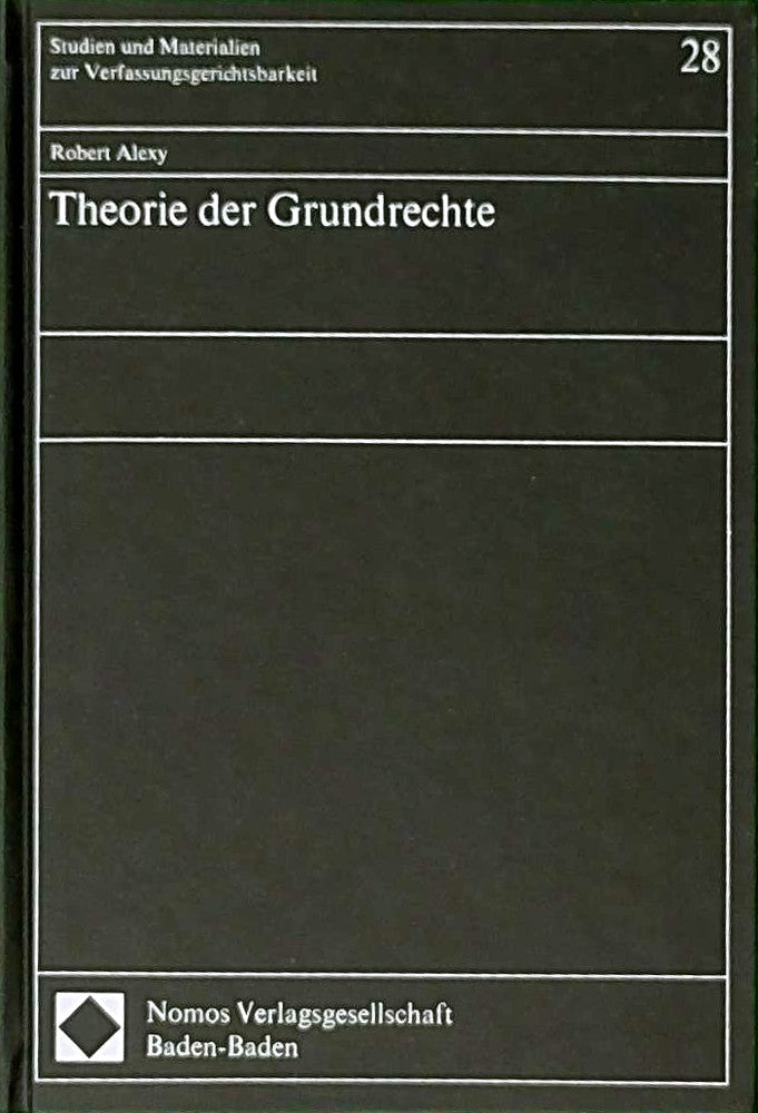 Theorie der Grundrechte (Studien und Materialien zur Verfassungsgerichtsbarkeit)