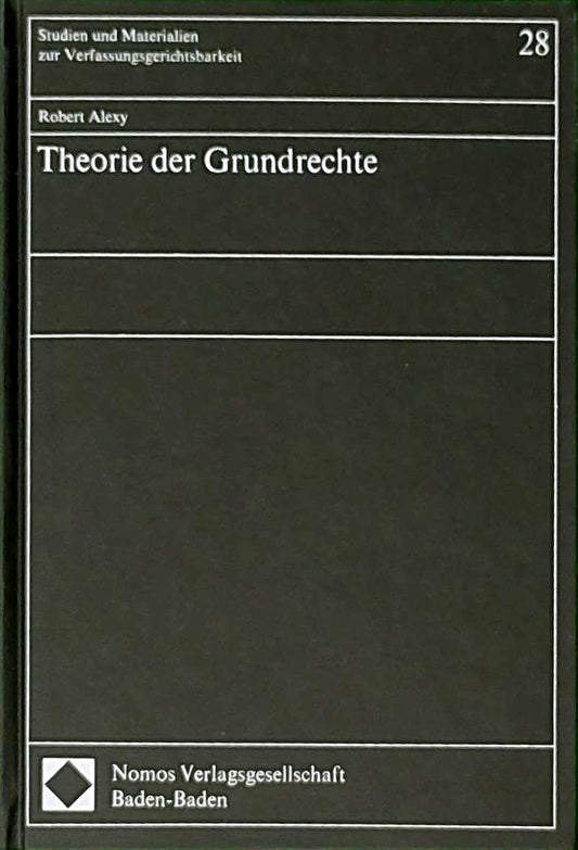 Theorie der Grundrechte (Studien und Materialien zur Verfassungsgerichtsbarkeit)
