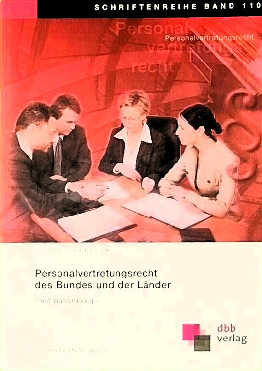 Personalvertretungsrecht des Bundes und der Länder: ? mit Wahlordnung ? (Schriftenreihe)