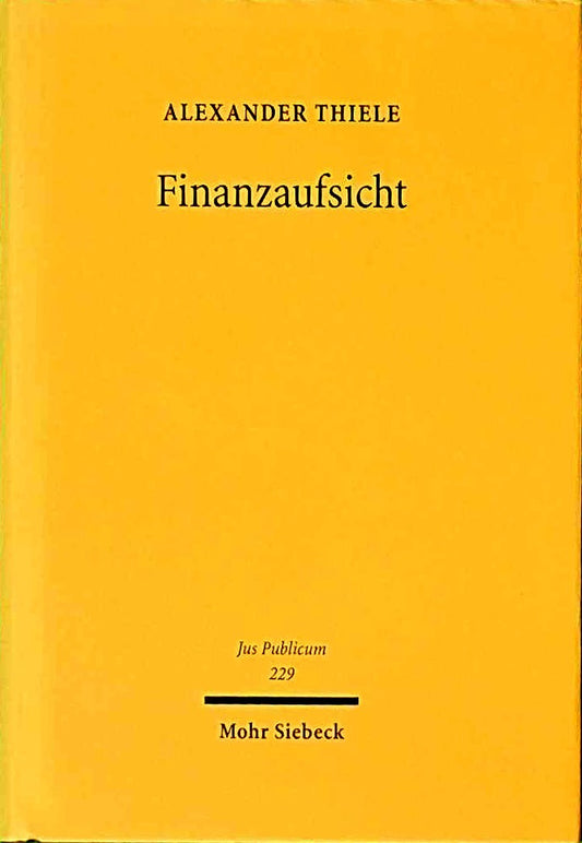 Finanzaufsicht: Der Staat und die Finanzmärkte (Jus Publicum  Band 229)