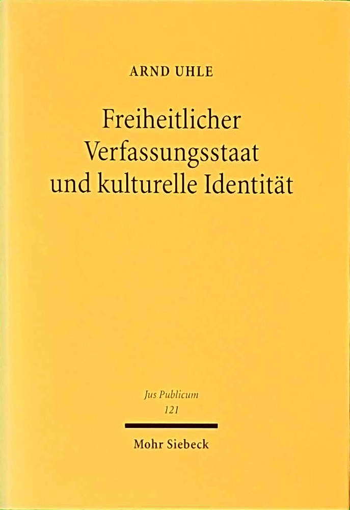 Freiheitlicher Verfassungsstaat und kulturelle Identität: Habil.-Schr. Univ. München WS 2002/2003