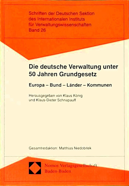 Die deutsche Verwaltung unter 50 Jahren Grundgesetz. Europa-Bund-Länder-Kommunen. Gesamtredaktion: Matthias Niedobitek.