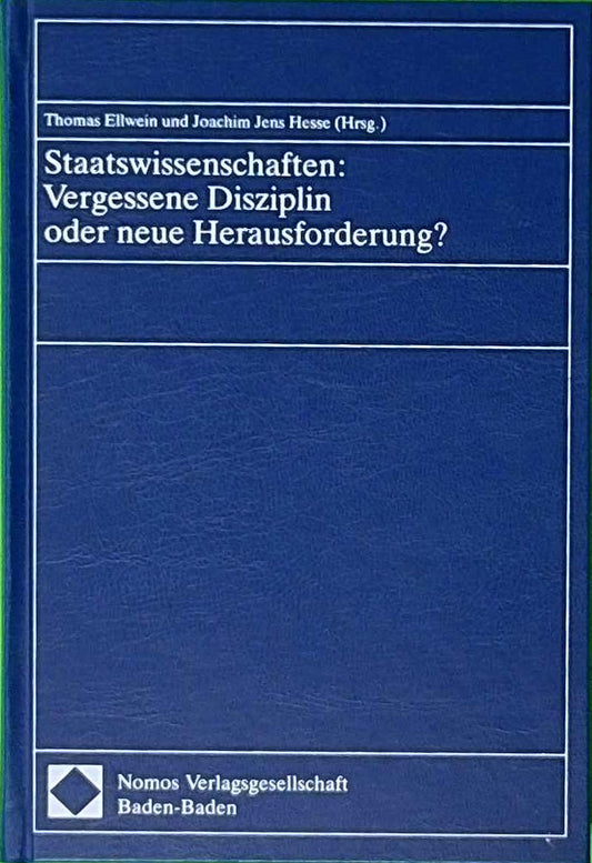 Staatswissenschaften: Vergessene Disziplin oder neue Herausforderung?