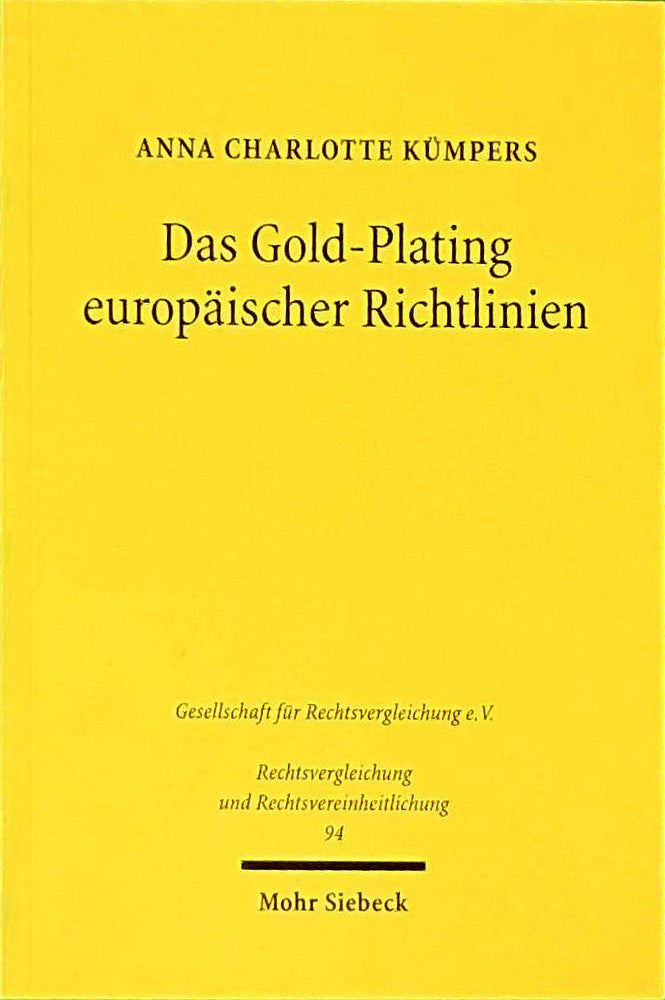 Das Gold-Plating europäischer Richtlinien: Zum Vergleich der Umsetzungspraxis in Deutschland und Frankreich
