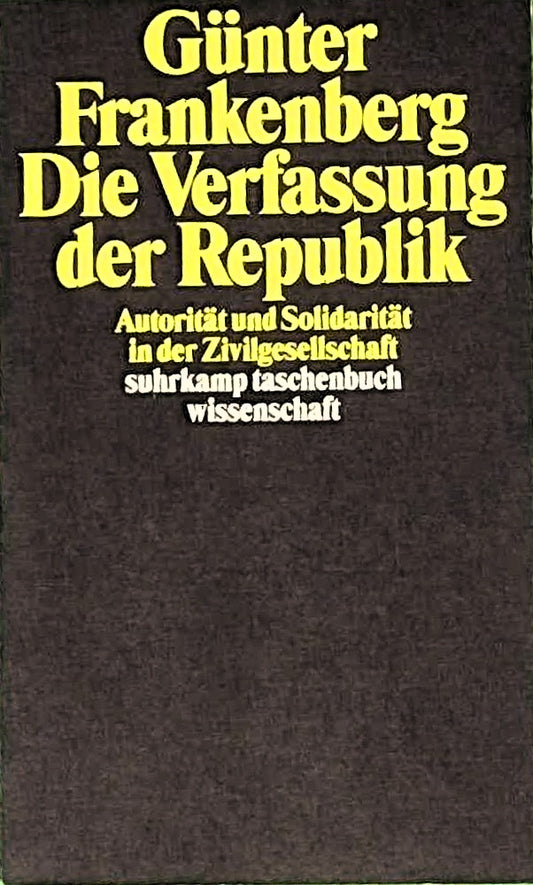 Die Verfassung der Republik: Autorität und Solidarität in der Zivilgesellschaft (suhrkamp taschenbuch wissenschaft)