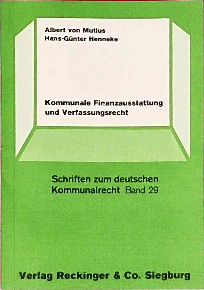 Kommunale Finanzausstattung und Verfassungsrecht (Schriften zum deutschen Kommunalrecht)