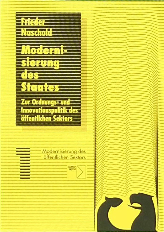Modernisierung des Staates: Zur Ordnungspolitik und Innovationspolitik des öffentlichen Sektors